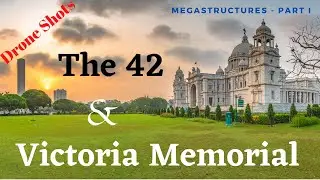 The 42 and Victoria Memorial in 4K 2021 || Drone Shots || Megastructures - Part I