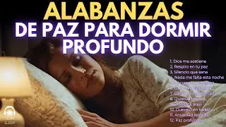 ALABANZAS PARA DORMIR PROFUNDO 🌙| 3 horas de música cristiana de paz