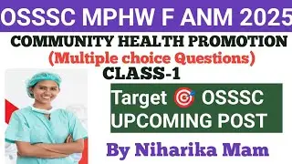 OSSSC MPHW F ANM 2025//CHP//CLASS-1//Target 🎯 OSSSC UPCOMING POST/By Niharika Mam//🤔🤔🤔
