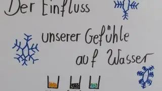 Der Einfluss unserer Gef&uuml;hle auf Wasser
