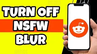 How To Turn Off NSFW Blur On Reddit (2023)
