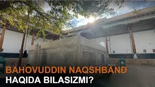 Hazrat Naqshband ziyoratgohi haqidagi qiziq ma'lumotlar