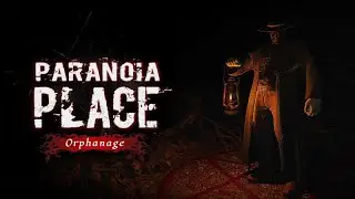 Paranoia Place Orphanage,Full Unedited Co-op Playthrough
