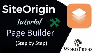 SiteOrigin WordPress Page Builder -  Tutorial (Step by Step) || How to Create Beautiful Web Pages