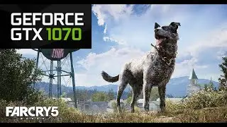 Far Cry 5 Benchmark GTX 1070 8GB i7 6700
