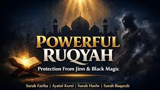 Powerful Ruqyah for Protection From Jinn & Black Magic | Quran Healing. Recitation Abu Ubayda 