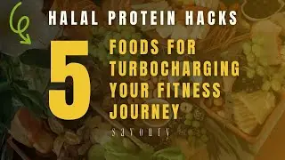 Halal Protein Hacks: 5 Foods for Turbocharging Your Fitness Journey