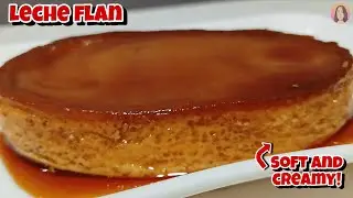 How to make LECHE FLAN! SOFT AND CREAMY LECHE FLAN/LECHE FLAN RECIPE