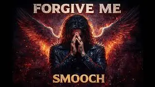 FORGIVE ME | SMOOCH 💋 (Official Audio) The Smooch Experience 