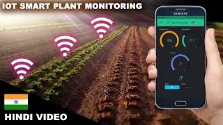 [IN HINDI] IOT Smart Plant Monitoring System | Smart Irrigation