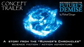 Future's Demise - By Michael Stinger (Concept Trailer)