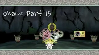 ŌKAMI HD Playthrough Part 15 (with commentary)