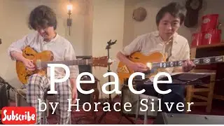Peace by Horace Silver, 佐々木正治(Guitar)戒能光司(Guitar)Masa Sasaki and Koji Kaino
