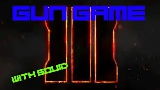 Call of Duty Black Ops 3 Gun Game Pt 1 w/Squid