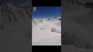 VIDEO : SNOW AVALANCHE AT SIACHEN GLACIER