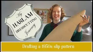 The Haslam System of Dresscutting - Drafting a 1950s vintage slip