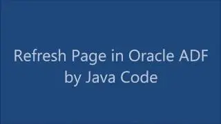 Refresh Page and UI Component in Oracle ADF