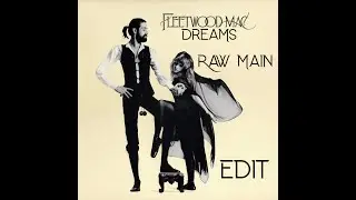 Fleetwood Mac - Dreams ( Raw Main Edit)