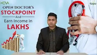 Open Doctor's Stockpoint And Earn Income in Lakhs    Keva Kaipo Industries