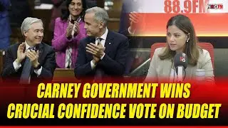 Carney Government Wins Crucial Budget Confidence Vote | November 18th
