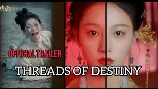 THREADS OF DESTINY 2025 OFFICIAL TRAILER|New Release Chinese Drama|Threads Of Destiny|Zhu Lilan|