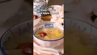 Snow Fungus and Apple Dessert Soup #shorts