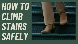How to Climb Stairs safely