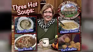 3 Hot Soups: Corn Chowder🌽 Beef Noodle🥩 and Chicken Noodle🍗