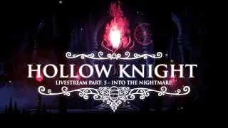 Hollow Knight Stream, Part: 5