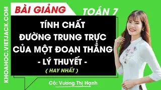 Tính chất đường trung trực của một đoạn thẳng - Cô Vương Hạnh (HAY NHẤT)