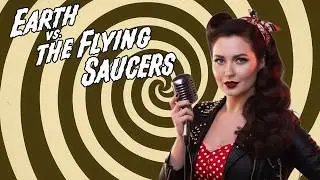 Earth vs. The Flying Saucers - Rockabilly Sci-Fi Anthem
