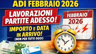 💶 ADI Febbraio 2026: lavorazioni partite adesso! Importo e data in arrivo (non per tutti oggi)