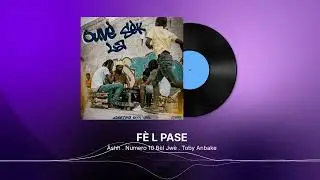 F&Egrave; L PASE - &Auml;SHH |  Felipha | NUMERO 10 B&egrave;l Jw&egrave; | Toby Anbake
