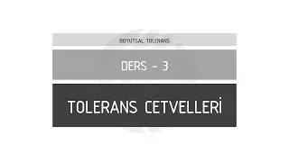 Boyutsal tolerans_ders3_tablo kullanımı