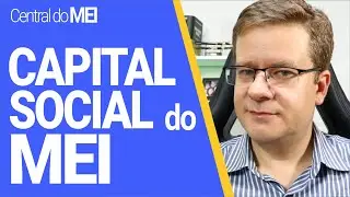 O que é e como definir o capital social do MEI - Microempreendedor Individual