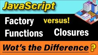 JS Factory Functions vs CLOSURES - The Confusion STOPS Here!
