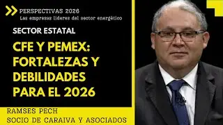 CFE y Pemex. Fortalezas y debilidades de cara al 2026