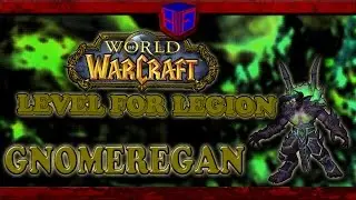 World of Warcraft: Level for Legion; GNOMEREGAN