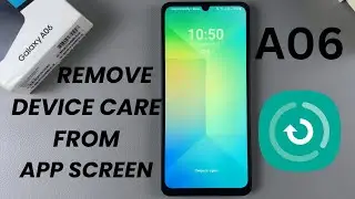 How To Remove Device Care Icon From Apps Screen On Samsung Galaxy A06