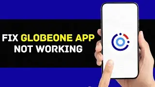 Приложение GlobeOne не работает: как исправить неработоспособность приложения GlobeOne