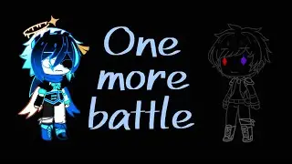 One more battle || LOTB || 