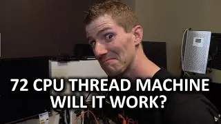 36 Cores, 72 Threads, and Two Titan Xs - Our New INSANE Rendering Machine Part 2