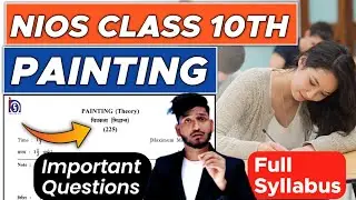 Nios Class 10th Painting (225) Full Syllabus Chapter wise Explanation 1st to 5th ( Hindi + English )
