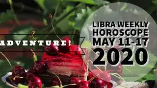 LIBRA WEEKLY Astrology Horoscope May 11- May 17 (2020)