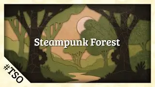 'Steampunk Forest' | The Storybook Orchestra
