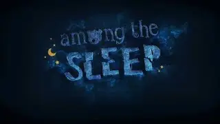 Among The Sleep/ Parte 1 (Espa&ntilde;ol)