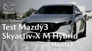 Mazda3 | Test Mazdy 3 Skyactiv-X M Hybrid