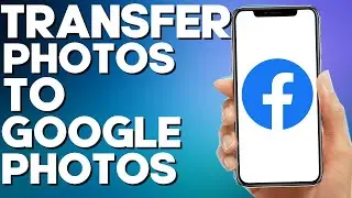 How to Transfer Your Photos To Google Photos on Facebook Mobile