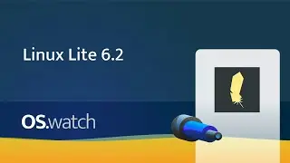 Linux Lite 6.2 &bull; Quick walk-through &bull; os.watch