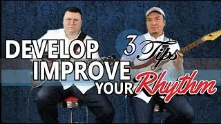 HOW TO DEVELOP OR IMPROVE YOUR RHYTHM (3 TIPS) - ADL GUITAR ACADEMY (2019)